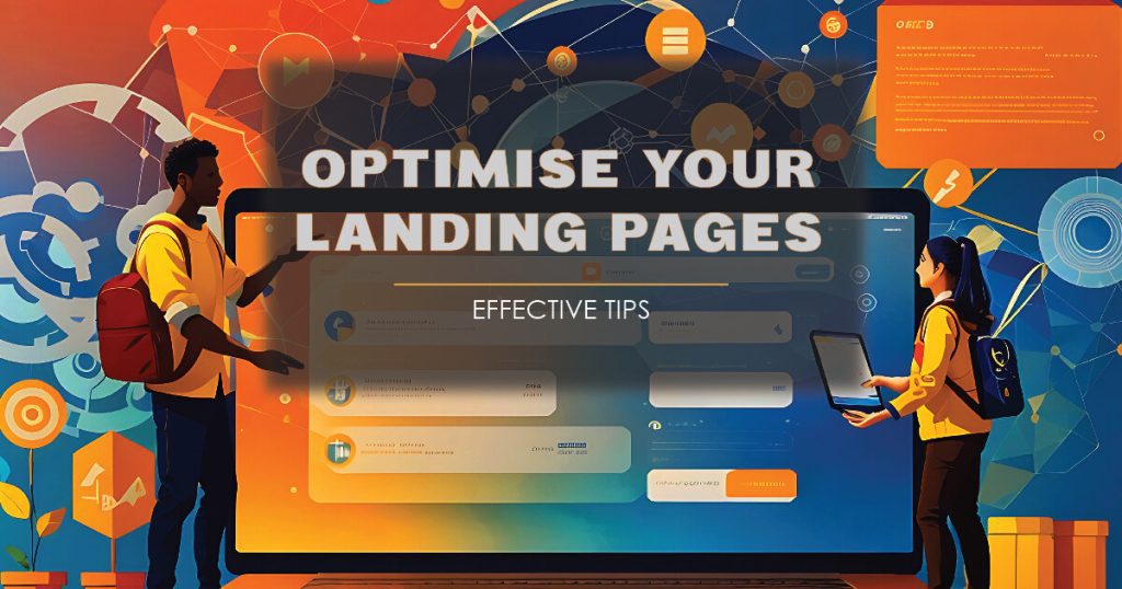Effective Tips to Optimise your Landing Pages