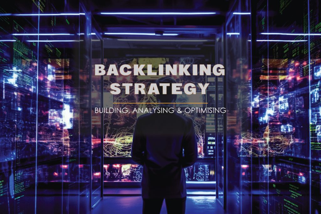 Backlinking Strategy: Building, Analysing & Optimising