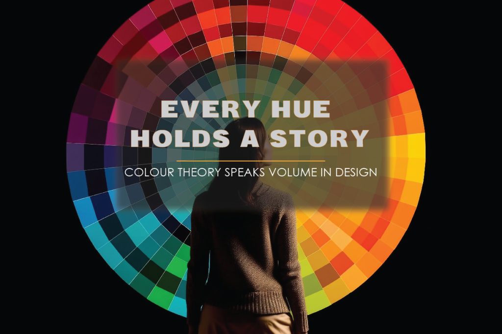Every hue holds a story: Colour Theory Speaks Volume in Design