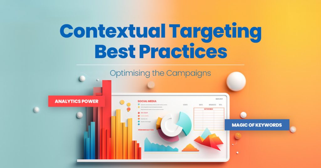 Contextual Targeting Best Practices: Optimising the Campaigns
