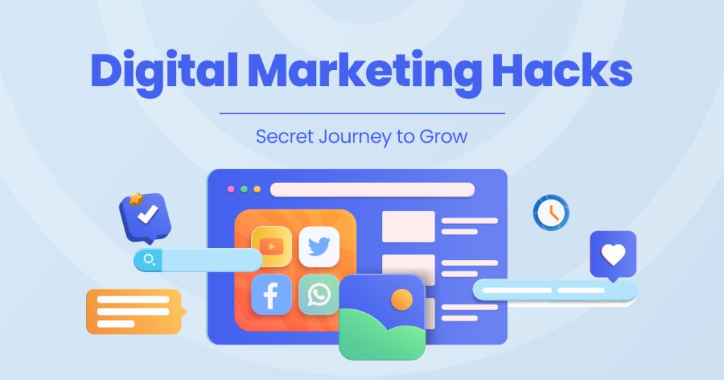Digital Marketing Hacks: Secret Journey to Grow