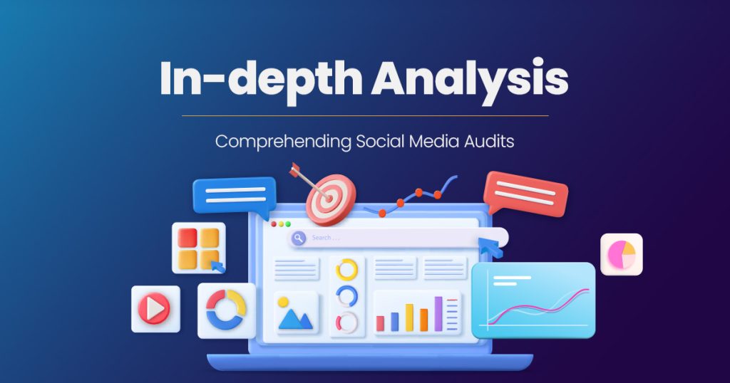 In-depth Analysis: Comprehending Social Media Audits